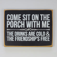 Load image into Gallery viewer, Come Sit On The Porch With Me Decorative Wooden Sign
