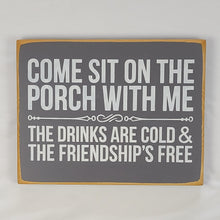 Load image into Gallery viewer, Come Sit On The Porch With Me Decorative Wooden Sign
