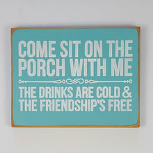 Load image into Gallery viewer, Come Sit On The Porch With Me Decorative Wooden Sign
