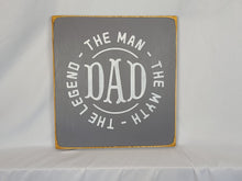 Load image into Gallery viewer, Dad The Man The Myth The Legend Decorative Wooden Sign
