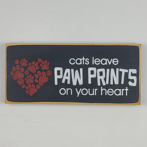Cats Leave Paw Prints On Your Heart Wooden Sign