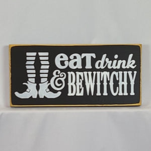 Eat Drink And Be Witchy painted Wooden SIgn