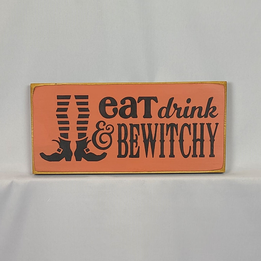 Eat Drink And Be Witchy painted Wooden SIgn