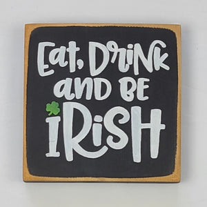 Eat Drink and Be Irish Mini Wooden Sign