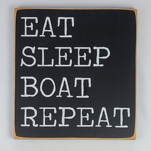 Eat Sleep Boat Repeat Painted Wooden Sign