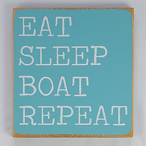 Eat Sleep Boat Repeat Painted Wooden Sign