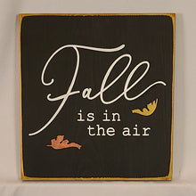 Load image into Gallery viewer, Fall Is In The Air Wooden sign
