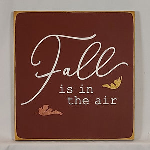 Fall Is In The Air Wooden sign