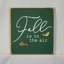 Load image into Gallery viewer, Fall Is In The Air Wooden sign
