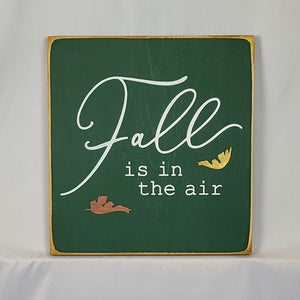 Fall Is In The Air Wooden sign