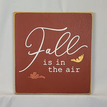 Load image into Gallery viewer, Fall Is In The Air Wooden sign
