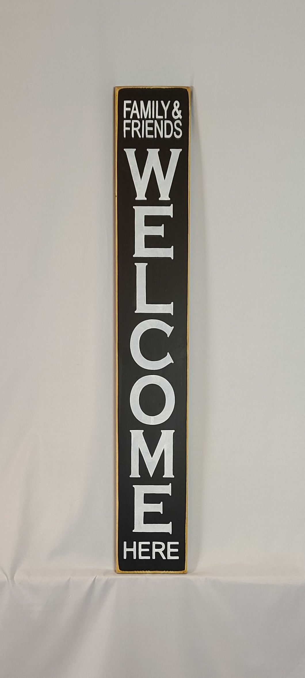 Friends and Family Welcome Here Vertical sign