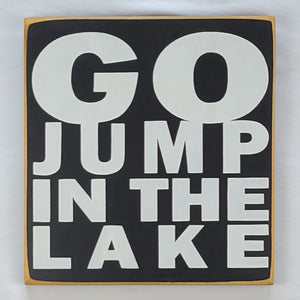 Go Jump In The Lake Square Wooden Lake Sign