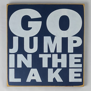 Go Jump In The Lake Square Wooden Lake Sign