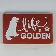 Load image into Gallery viewer, Life Is Golden Decorative Wooden Sign for You and Your Golden Retriever
