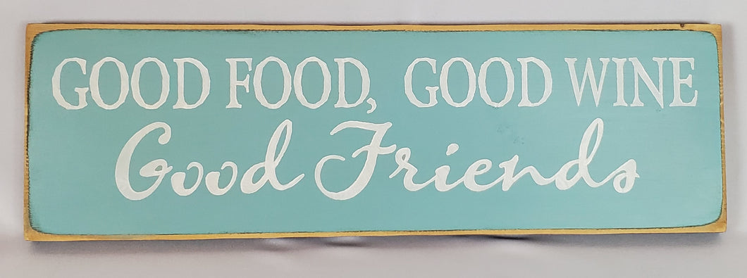 Good Food, Good Wine, Good Friends Decorative Sign