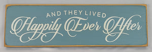 Happily Ever After Wooden Sign