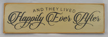 Load image into Gallery viewer, Happily Ever After Wooden Sign
