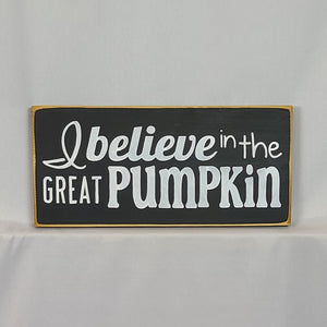 I Believe In The Great Pumpkin Painted Wooden Sign