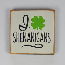 Load image into Gallery viewer, I Love Shenanigan&#39;s Mini Wooden Irish Themed Sign
