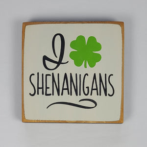 I Love Shenanigan's Mini Wooden Irish Themed Sign