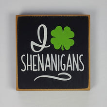 Load image into Gallery viewer, I Love Shenanigan&#39;s Mini Wooden Irish Themed Sign
