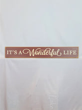 Load image into Gallery viewer, It&#39;s A Wonderful Life Wooden Sign
