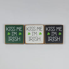 Load image into Gallery viewer, Kiss Me I&#39;m Irish Fun Wooden Irish Themed Sign
