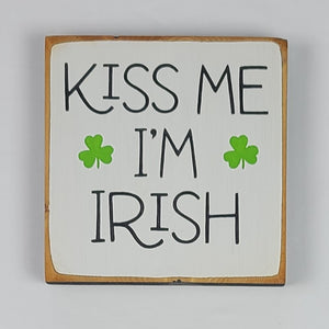 Kiss Me I'm Irish Fun Wooden Irish Themed Sign