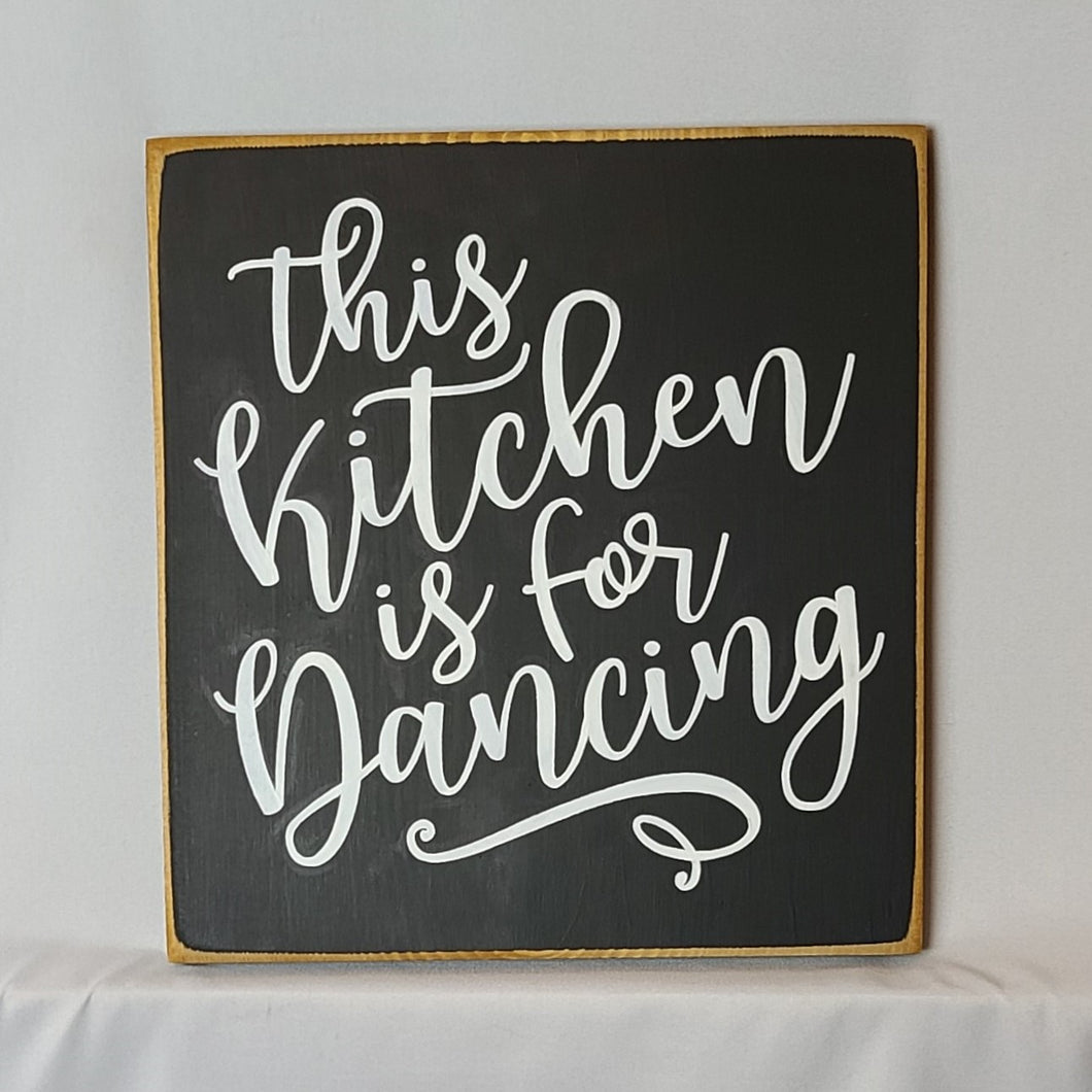 This Kitchen Is For Dancing Wooden Sign