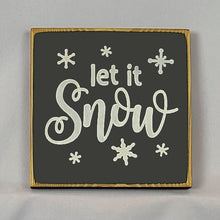 Load image into Gallery viewer, “Let it Snow” handcrafted wood sign with snowflakes, 5.5x5.5 inches White font over Black. Rustic modern farmhouse home décor
