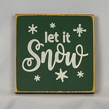 Load image into Gallery viewer, “Let it Snow” handcrafted wood sign with snowflakes, 5.5x5.5 inches White font over Hunter Green. Rustic modern farmhouse home décor
