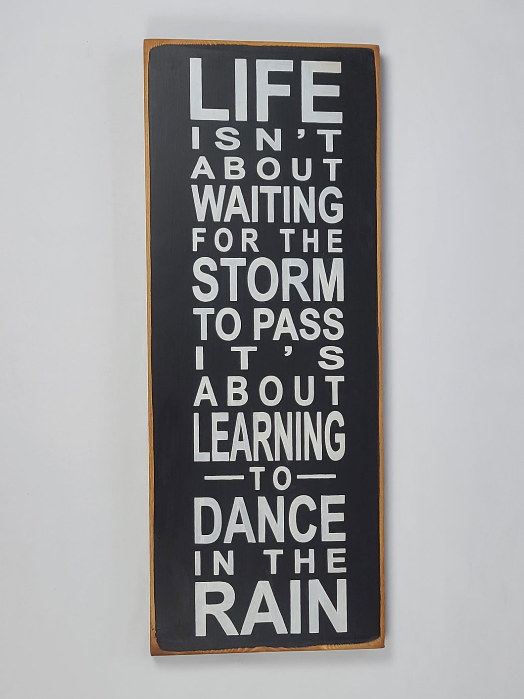 Life Isn't About Waiting for the Storm To Pass Decorative Wooden Sign