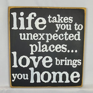 Life Takes You to Unexpected Places Wooden Sign