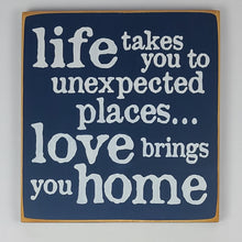 Load image into Gallery viewer, Life Takes You to Unexpected Places Wooden Sign
