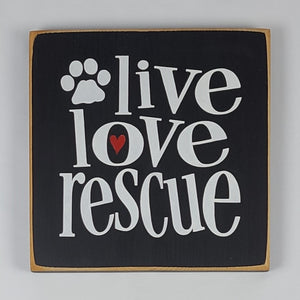 Live Love Rescue Wooden Sign