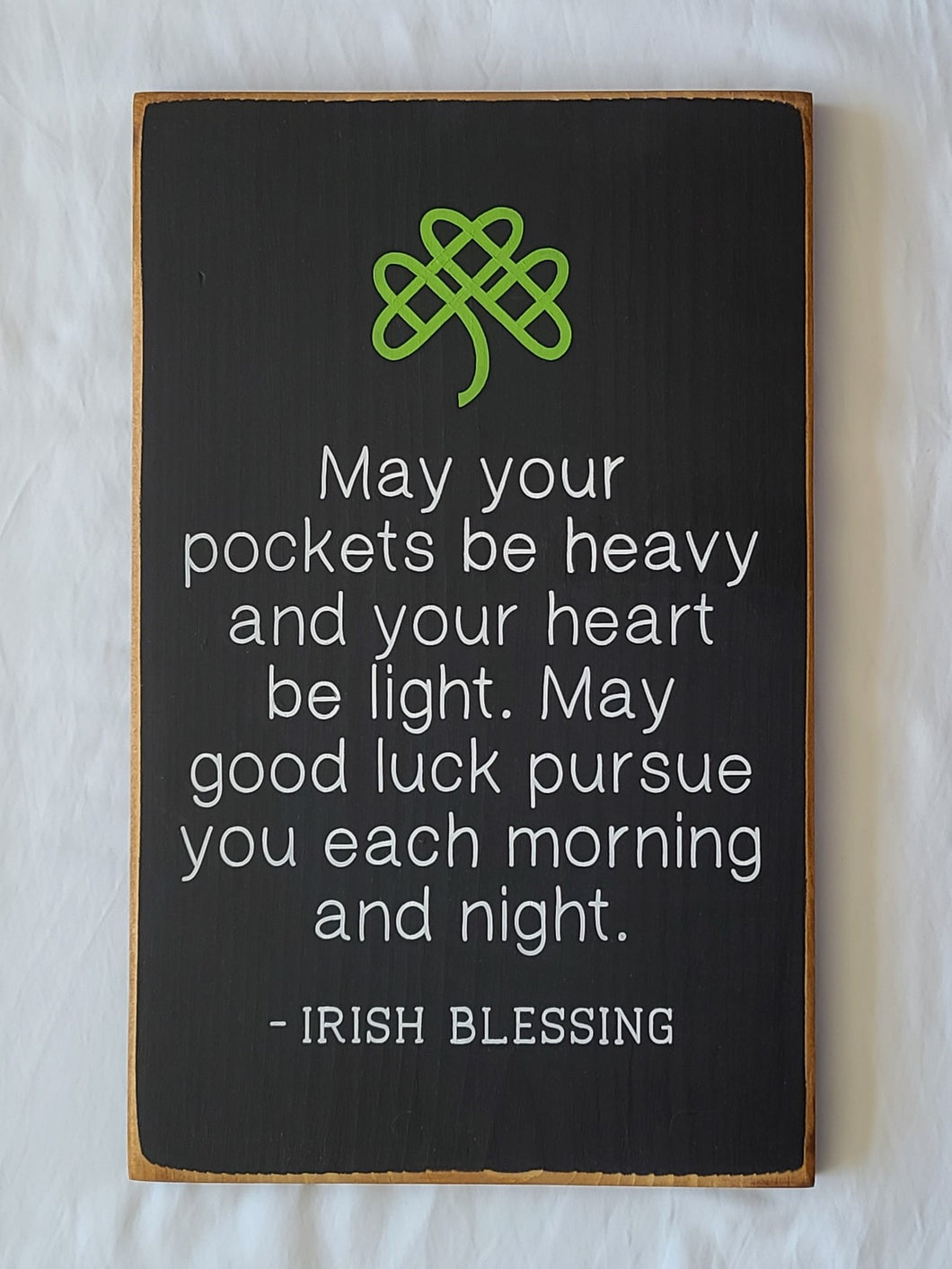 May Your Pockets Be Heavy and Your Heart Be Light Irish Wooden Sign