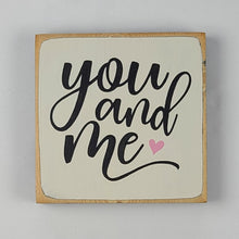 Load image into Gallery viewer, Mini You And Me with Heart Romantic Wooden Sign
