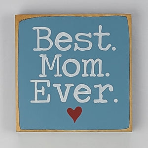 Best Mom Ever Mini Wooden Sign