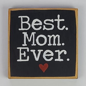 Best Mom Ever Mini Wooden Sign