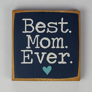 Best Mom Ever Mini Wooden Sign