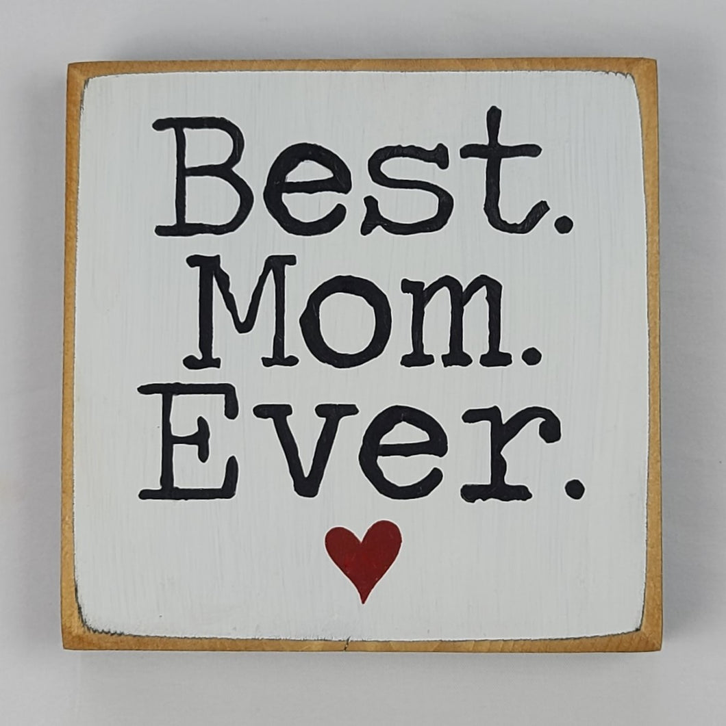 Best Mom Ever Mini Wooden Sign