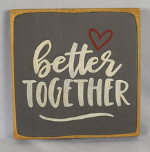 Load image into Gallery viewer, Better Together Mini Painted Wood Sign
