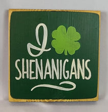 Load image into Gallery viewer, I Love Shenanigan&#39;s Mini Wooden Irish Themed Sign
