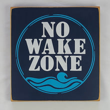 Load image into Gallery viewer, No Wake Zone Two Tone Color Painted Wooden Sign
