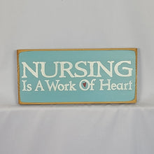 Load image into Gallery viewer, Nursing Is A Work Of Heart
