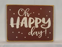 Load image into Gallery viewer, Oh Happy Day Wooden Sign
