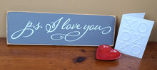 Load image into Gallery viewer, P S I Love You Wooden Sign
