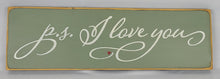 Load image into Gallery viewer, P S I Love You Wooden Sign
