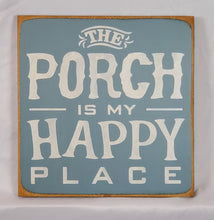 Load image into Gallery viewer, The Porch Is My Happy Place Wooden Sign in Playful Letters
